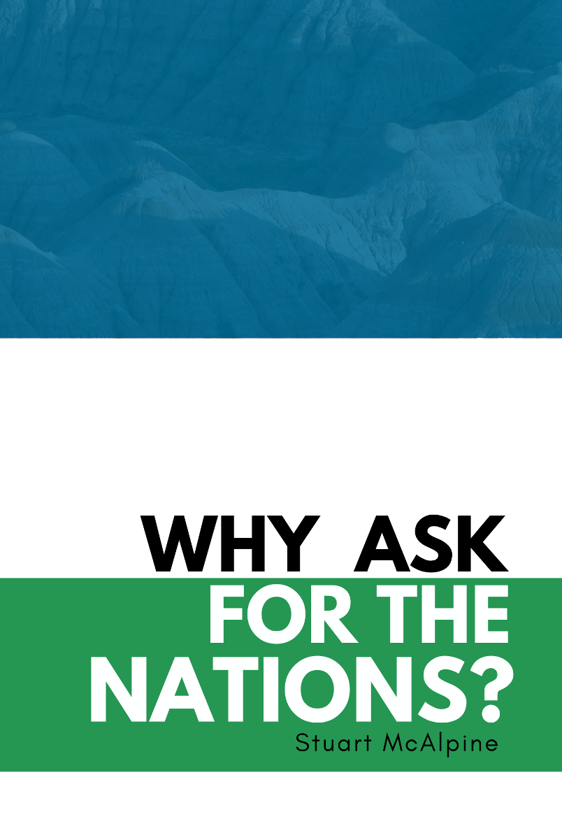Why Ask For The Nations?